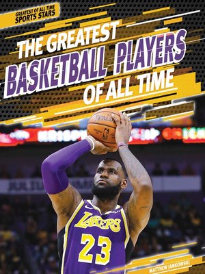 cover image of The Greatest Basketball Players of All Time